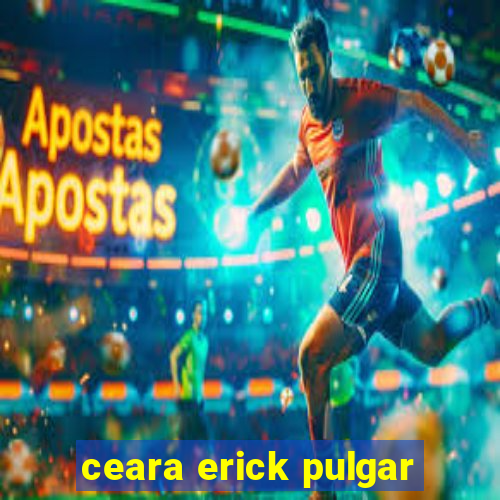 ceara erick pulgar